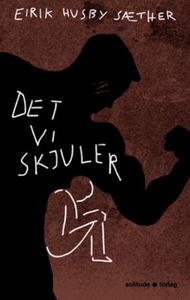 Det vi skjuler (ebok) av Eirik Husby Sæther