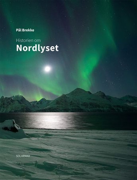Historien om nordlyset (ebok) av Pål Brekke