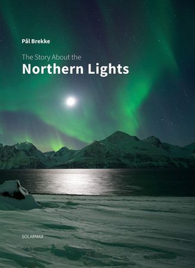 The story about the northern lights (ebok) av Pål Brekke