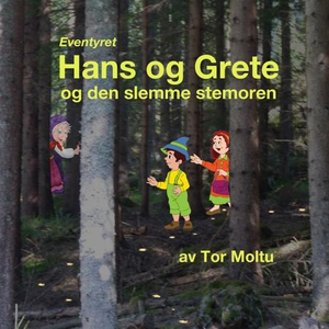 Eventyret Hans og Grete og den slemme stemore