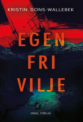 Egen fri vilje (ebok) av Kristin Dons-Wallebek