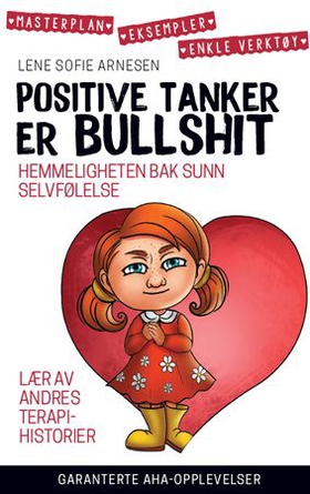 Positive tanker er bullshit (ebok) av Lene Sofie Arnesen