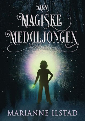 Den magiske medaljongen (ebok) av Marianne Ilstad