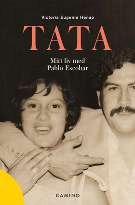 Tata - mitt liv med Pablo Escobar (ebok) av Victoria Eugenia Henao