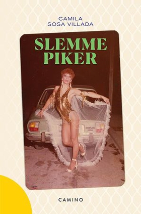 Slemme piker - roman (ebok) av Camila Sosa Villada