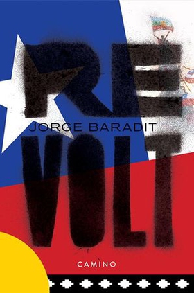 Revolt - rapport fra den chilenske våren (ebok) av Jorge Baradit