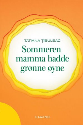 Sommeren mamma hadde grønne øyne - roman (ebok) av Tatiana Ţîbuleac