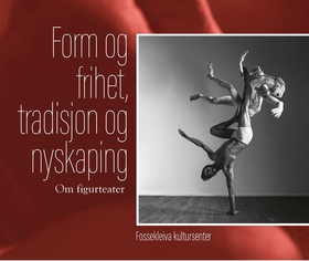 Form og frihet, tradisjon og nyskaping