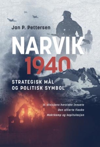 Narvik 1940 (ebok) av Jan P. Pettersen