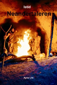 Neandertaleren (ebok) av Ayna Lile