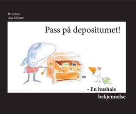 Hvordan ikke bli lurt - pass på depositumet! : en hushais bekjennelse (ebok) av Sylvi Jane Husebye