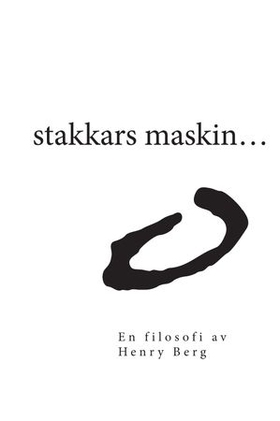 Stakkars maskin... (ebok) av Henry Berg