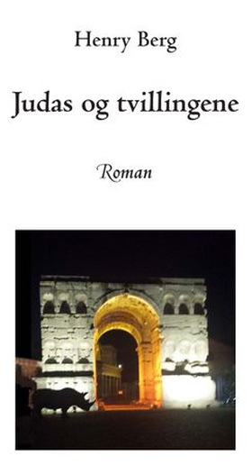 Judas og tvillingene - roman (ebok) av Henry Berg