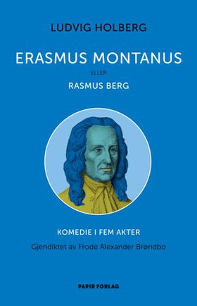Erasmus Montanus, eller Rasmus Berg - komedie i 5 akter (ebok) av Ludvig Holberg