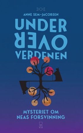 Under Oververdenen - mysteriet om Neas forsvinning (ebok) av Anne Sem-Jacobsen