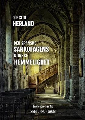 Den spanske sarkofagens norske hemmelighet (ebok) av Ole Geir Herland
