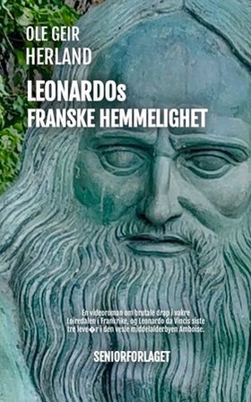 Leonardos franske hemmelighet (ebok) av Ole Geir Herland