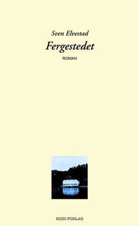 Fergestedet (ebok) av Sven Elvestad