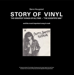 Story of vinyl - 4 - The greatest songs of all times - "the scientific way" and the most important song in rock (ebok) av Børre Haugstad