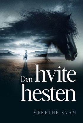 Den hvite hesten (ebok) av Merethe Kvam