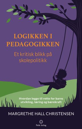 Logikken i pedagogikken (ebok) av Margrethe Hall Christensen