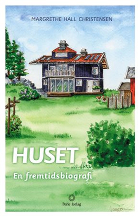 Huset - en fremtidsbiografi (ebok) av Margrethe Hall Christensen