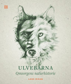 Ulvebarna - omsorgens naturhistorie (ebok) av Lars Christian Risan