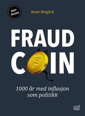 Fraudcoin - 1000 år med inflasjon som politikk (ebok) av Rune Østgård