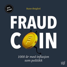 Fraudcoin - 1000 år med inflasjon som politikk (lydbok) av Rune Østgård