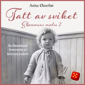 Tatt av sviket (lydbok) av Anita Østerbø