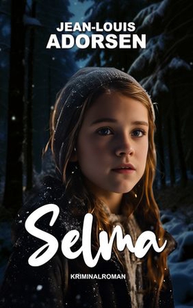 Selma - kriminalroman (ebok) av Jean-Louis Adorsen