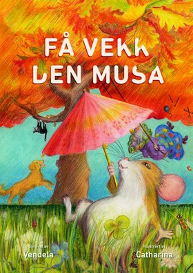 Få vekk den musa (ebok) av Vendela Fremstad