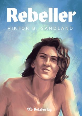 Rebeller (ebok) av Viktor B. Sandland