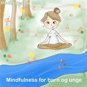 Mindfulness for barn og unge (lydbok) av Nadja Ben-Shams