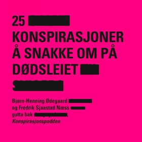 25 konspirasjoner å snakke om på dødsleiet