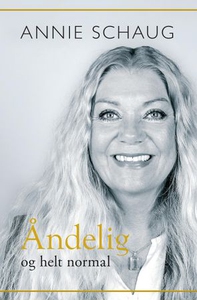 Åndelig og helt normal (ebok) av Annie Schaug