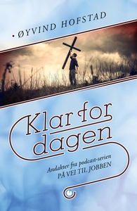 Klar for dagen (ebok) av Øyvind Hofstad