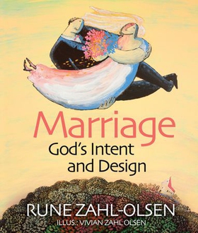 Marriage - God's intent and design (ebok) av Rune Zahl-Olsen