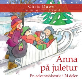 Anna på juletur - en adventshistorie i 24 deler (ebok) av Chris Duwe