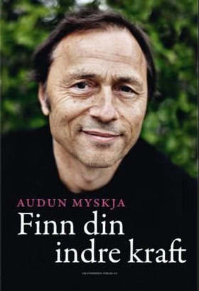 Finn din indre kraft (ebok) av Audun Myskja