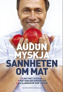 Sannheten om mat (ebok) av Audun Myskja