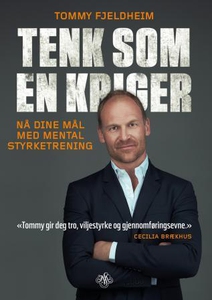 Tenk som en kriger (ebok) av Tommy Fjeldheim