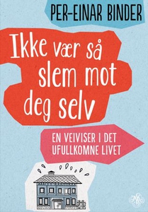 Ikke vær så slem mot deg selv (ebok) av Per-E