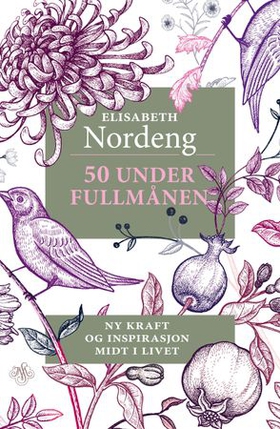 50 under fullmånen - ny kraft og inspirasjon midt i livet (ebok) av Elisabeth Nordeng
