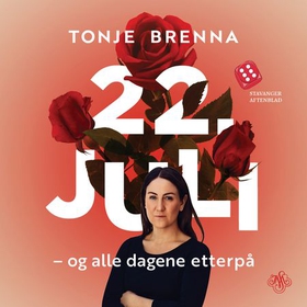 22. juli og alle dagene etterpå (lydbok) av Tonje Brenna