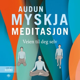 Meditasjon - veien til deg selv (lydbok) av Audun Myskja