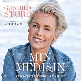 Min medisin - fem pilarer til bedre helse og et godt liv (lydbok) av Gunhild A. Stordalen