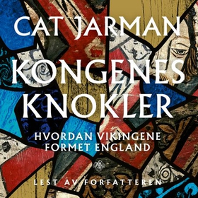 Kongenes knokler - hvordan vikingene formet England (lydbok) av Cat Jarman