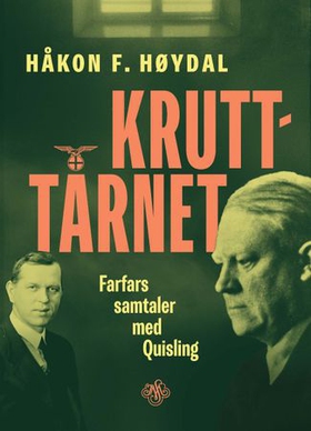 Kruttårnet - farfars samtaler med Quisling (ebok) av Håkon F. Høydal