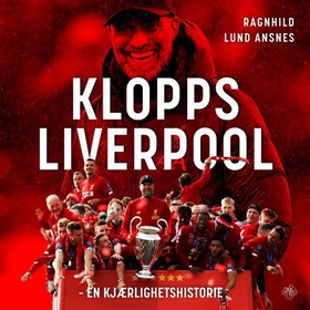 Klopps Liverpool - en kjærlighetshistorie (lydbok) av Ragnhild Lund Ansnes